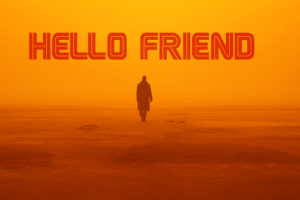 Hello friend!